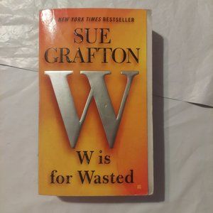 W is for Wasted